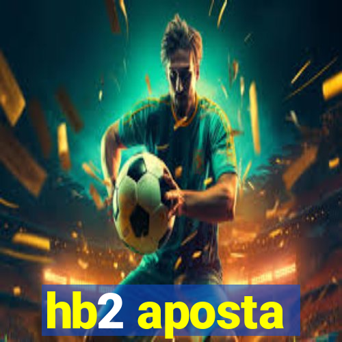 hb2 aposta